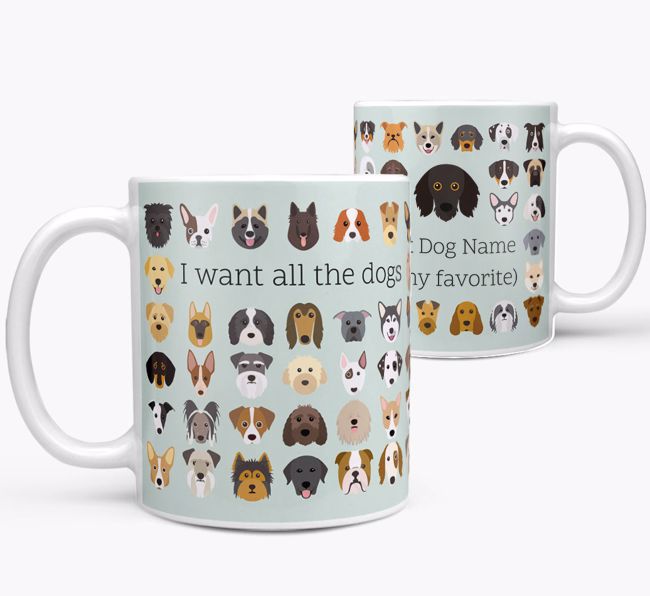 'I want all the dogs' Personalized Mug